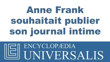 Le Journal d'Anne Frank - crédits : © 2013 Encyclopædia Universalis